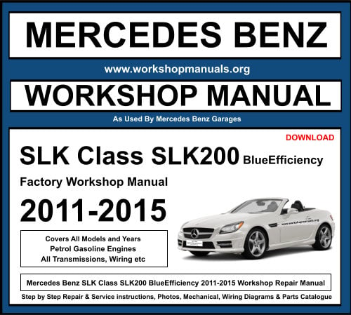 Mercedes SLK Class SLK200 BlueEfficiency 2011-2015 Workshop Repair Manual Download