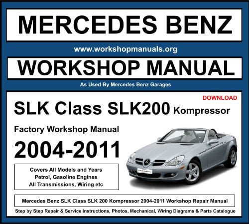 Mercedes SLK Class SLK200 Kompressor 2004-2011 Workshop Repair Manual Download