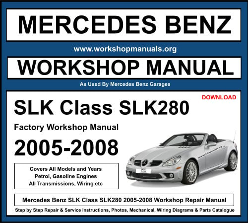 Mercedes SLK Class SLK280 2005-2008 Workshop Repair Manual Download