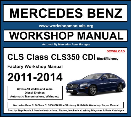 Mercedes CLS Class CLS350 CDI BlueEfficiency 2011-2014 Workshop Repair Manual