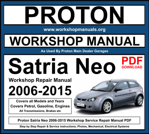 Proton Satria Neo 2006-2015 Workshop Repair Manual Download PDF