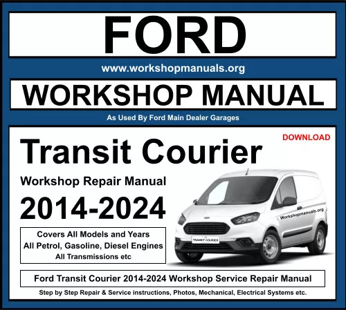 Ford Transit Courier 2014-2024 Workshop Repair Manual Download