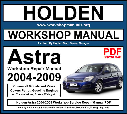 Holden Astra 2004-2009 Workshop Repair Manual Download PDF