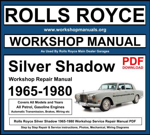 Rolls Royce Silver Shadow 1965-1980 Workshop Repair Manual Download PDF